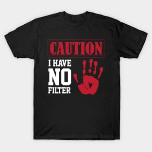 funny sarcastic i have no filter caution sign Own Humor T-Shirt